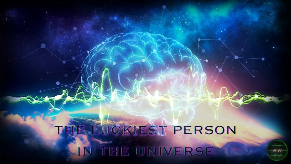 The Luckiest Person In The Universe