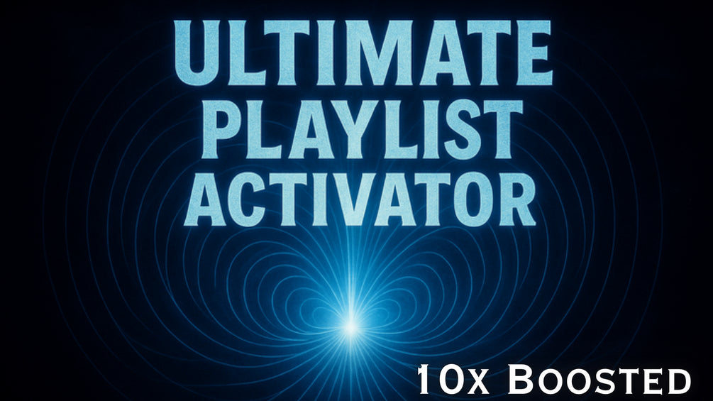 *Playlist Activator (10X Boosted Morphic Field)