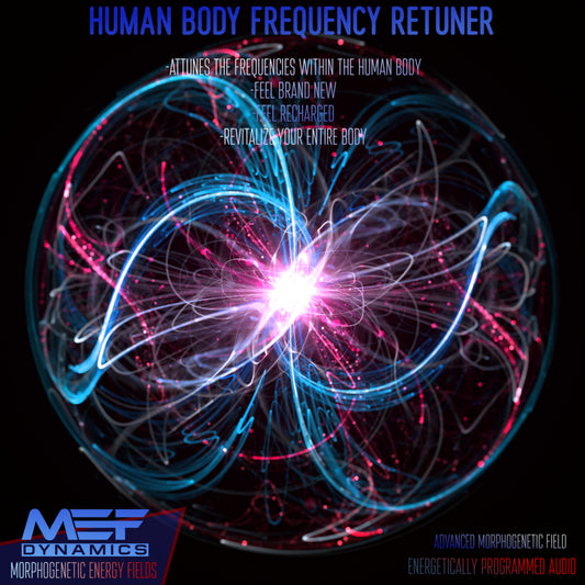 Human Body Frequency Re-Tuner (Morphic Field) - - Ultra-Dynamics Version
