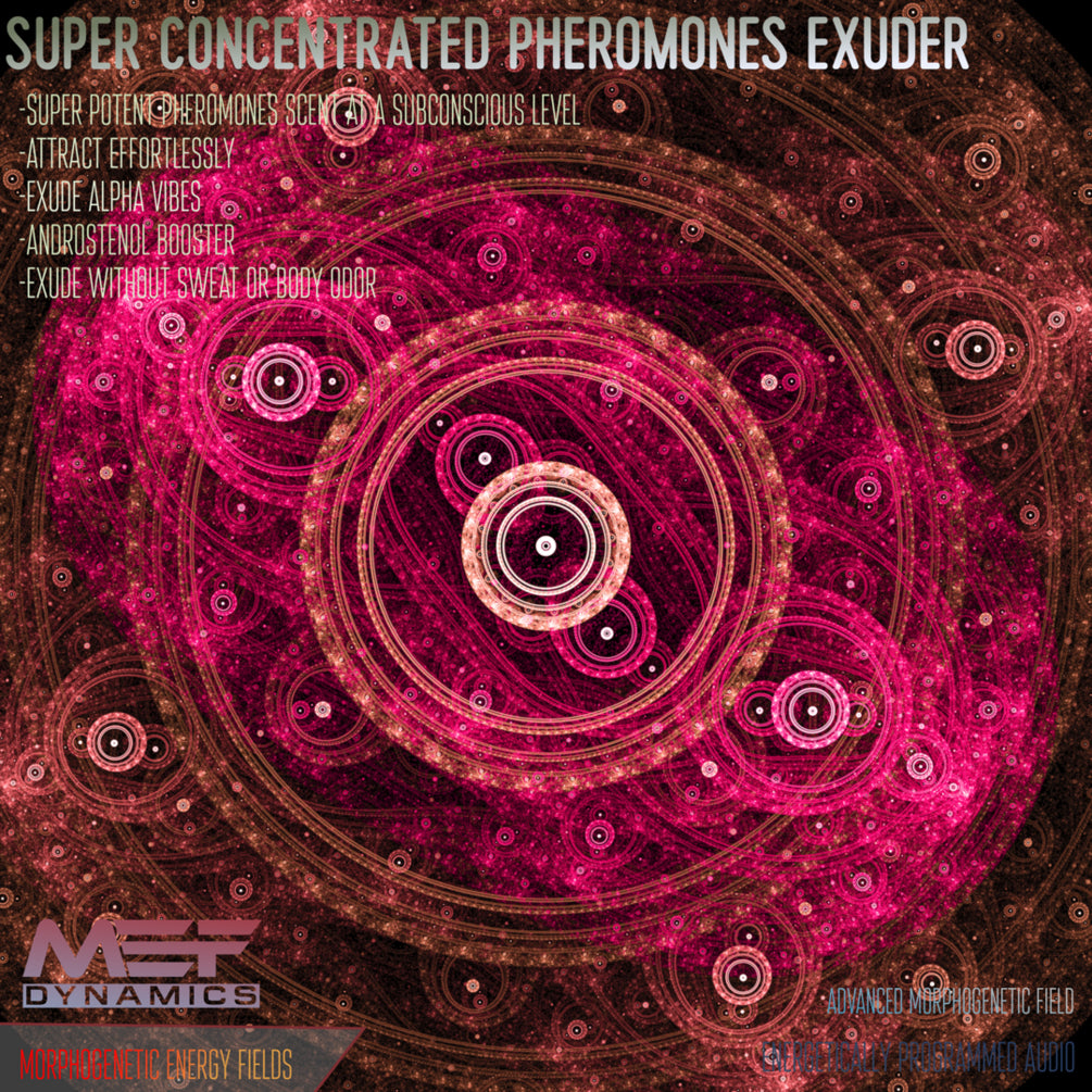 Super Concentrated Pheromones Exuder (Morphic Field)